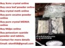 Supply Crystal Meth, pure MDMA, xtc and Cocaine online