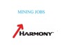 Harmony Doornkop Gold Mine Is Hiring Permanent Staff To Apply Contact Mr Mabuza (0720957137)